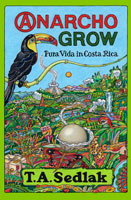 Cover of Anarcho Grow, Pura Vida in Costa Rica, by T.A. Sedlak