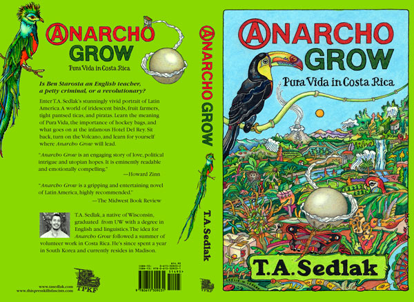 Anarcho Grow by T.A. Sedlak. Illustration's by Leslie LePere